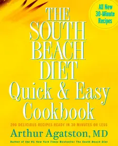 USED-The South Beach Diet Quick and Easy Cookbook: 200 Delicious Recipes Ready in 30 Minutes or Less by Agatston, Arthur (Hardcover)