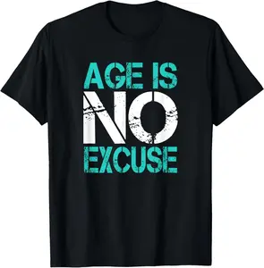 100% Cotton Funny Old Age Gym Lover Fitness Workout Age is No Excuse T-Shirt