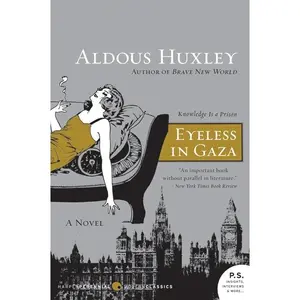 Eyeless in Gaza: A Novel by Aldous Huxley [Paperback Book]