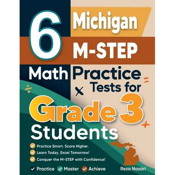 6 Michigan M-STEP Math Practice Tests for Grade 3 Students: A Complete Guide to Building Math Mastery and Excelling on the Michigan M-STEP Test - Paperback