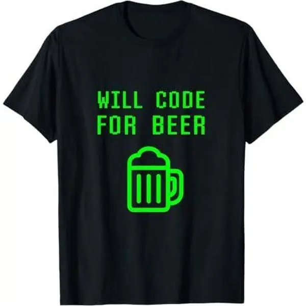 Will Code For Beer Funny Computer Programming Coding Coder T-Shirt