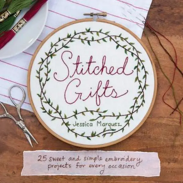 USED-Stitched Gifts: 25 Sweet and Simple Embroidery Projects for Every Occasion by Jessica Marquez (Paperback)