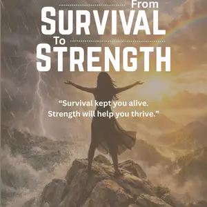 From Survival to Strength - Inspirational Workbook for Personal Growth and Resilience