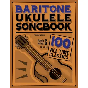 Baritone Ukulele Songbook: 100 All Time Classics Paperback – April 10, 2017