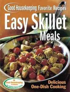 USED-Easy Skillet Meals Good Housekeeping Favorite Recipes: Delicious One-Dish Cooking (Favorite Good Housekeeping Recipes) by Good Housekeeping Editors (Hardcover-spiral)