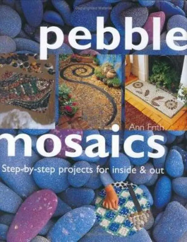 USED-Pebble Mosaics: Step-By-Step Projects for Inside and Out by Ann Frith (Hardcover)