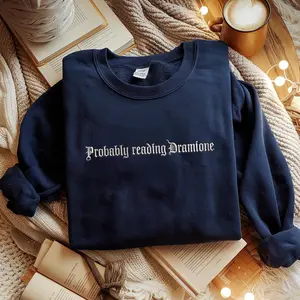 Dramione Embroidered Sweatshirt, The High Reeve Unisex Hoodie Crewneck Jumper, Probably Reading Dramione Fanfiction Sweatshirt, Reading Sweatshirt