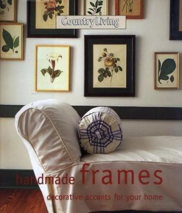 Used Hardcover Book - Country Living Handmade Frames: Traditional Photo & Black and White Display Decorative Home Accents by The Editors Of Country Living (English, 1.35 lbs), 30 Projects Range Of Styles, Revamp One
