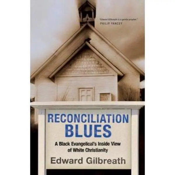 USED-Reconciliation Blues: A Black Evangelical's Inside View of White Christianity by Edward Gilbreath (Hardcover)
