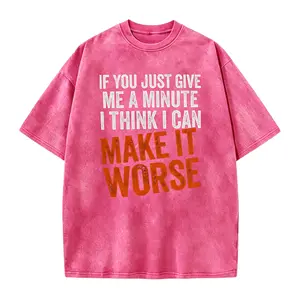 If You Just Give Me a Minute I Think I Can Make It Worse T-Shirt, Sarcastic Tee, Funny Saying Tee, Offensive Humor Gift, Humorous Saying