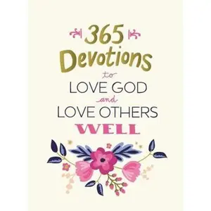USED-365 Devotions to Love God and Love Others Well: 5 Minutes a Day to Cultivate Compassion and Affection (a 365-Day Devotional) by Zondervan (Hardcover)