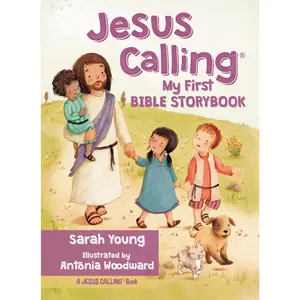 Jesus Calling My First Bible Storybook (Jesus Calling®) by Sarah Young||Antonia Woodard [Padded Board Book]
