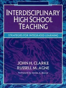 USED-Interdisciplinary High School Teaching: Strategies for Integrated Learning by EdD John H. Clarke (Paperback)