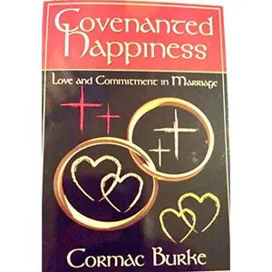 USED-Covenanted Happiness: Love and Commitment in Marriage by Cormac Burke (Paperback)