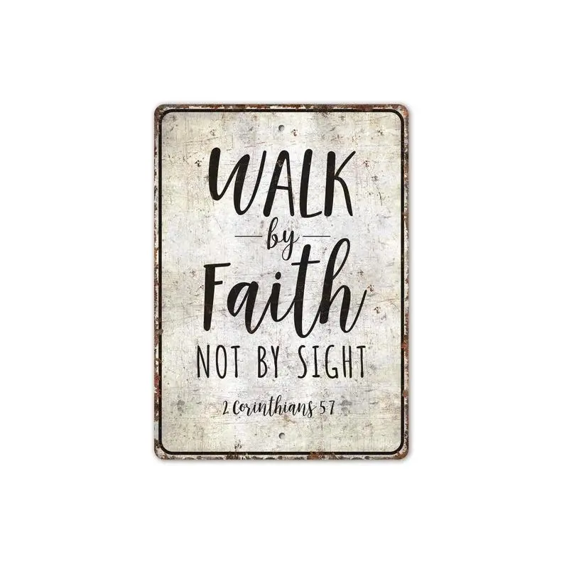 "Walk By Faith Not By Sight" 2 Corinthians 5:7 Rustic Farmhouse Tin Sign - Christian Bible Verse Home Decor Plaque - Inspirational Wardrobe, Trend, Work, Shaker, Balcony Scripture Art - Baptism Gift for Women