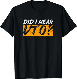 100%cotton Did I Hear VTO T-Shirt