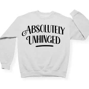 Absolutely Unhinged Crewneck Sweatshirt - Official Lyndseydotw Exclusive Merch