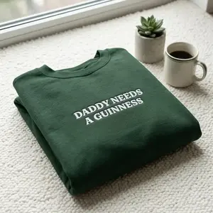 Daddy Needs a Guinness Embroidered Sweatshirt -St Patricks Day Embroidered Crewneck Sweatshirt - Genius Hoodie Casual Wear Womenswear,Cozy Irish Drinking Quote Pullover, Soft Casual Green Sweater Gift for Dad, Husband, Boyfriend & Beer Lovers