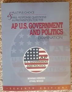 USED Book - MULTIPLE-CHOICE & FREE-RESPONSE QUESTIONS IN PREPARATION FOR THE AP U.S. GOVERNMENT & POLITICS EXAMINATION - 7TH ED. by Bonnie Herzog (Paperback)
