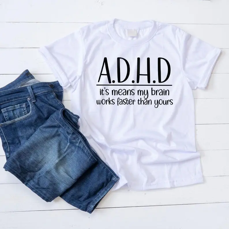 Funny ADHD T-shirt, My Brain Works Faster T-shirt, Adhd Humor Tee, Black ADHD Shirt, Unisex ADHD Graphic Tee, Witty Adhd Quote shirt, Cotton, Unisex Casual Crewneck