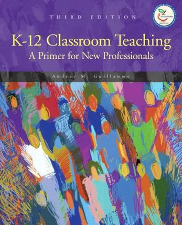 USED Book - K-12 Classroom Teaching: A Primer for the New Professionals by Andrea M. Guillaume (Paperback) - english