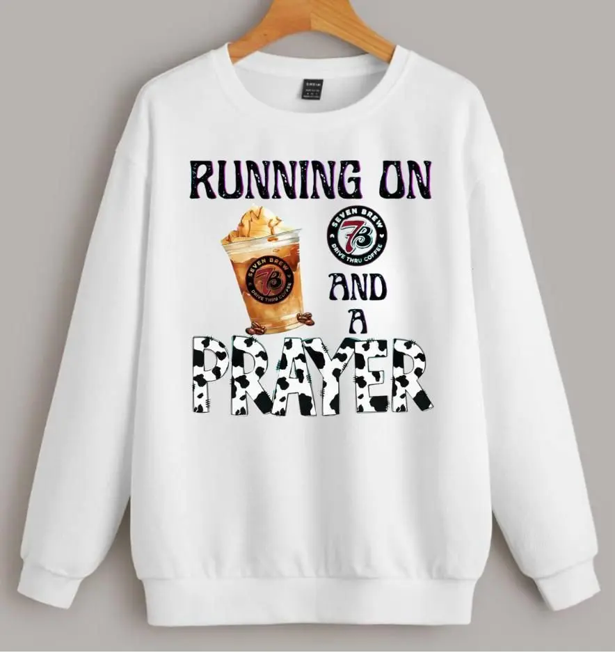 Running On 7Brew And A Prayer Sweatshirt - Shirt, Love 7 Brew Coffee Shirt, Gift for Coffee Enthusiast, Full Sizes, Full Colors, Gift For Her , By Legacy Graphic