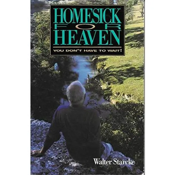 USED-Homesick for Heaven: Y0U Don't Have to Wait by Walter Starcke (Paperback)