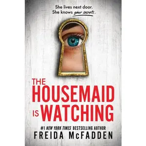The Housemaid Is Watching -- Freida McFadden, Hardcover
