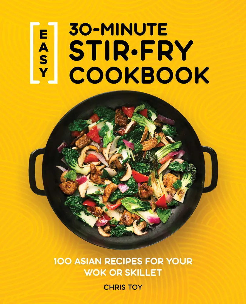 USED-Easy 30-Minute Stir-Fry Cookbook: 100 Asian Recipes for Your Wok or Skillet by Toy, Chris (Paperback)