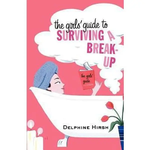 USED-The Girls' Guide to Surviving a Break-Up: The Essential Companion from Getting Over Him by Hirsh, Delphine (Paperback)
