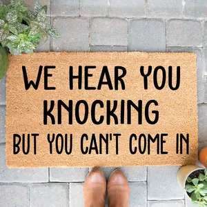 Doormat We Hear You Knocking But You Can't Come In - Home Doormat Personalized Gift Door Mat Funny Gift Doormats 4186zz