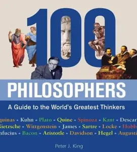 USED-100 Philosophers: A Guide to the World's Greatest Thinkers by Peter J. King (Hardcover)