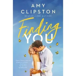 Finding You: A Heartwarming Romance of Second Chances and Hope -- Amy Clipston - Paperback
