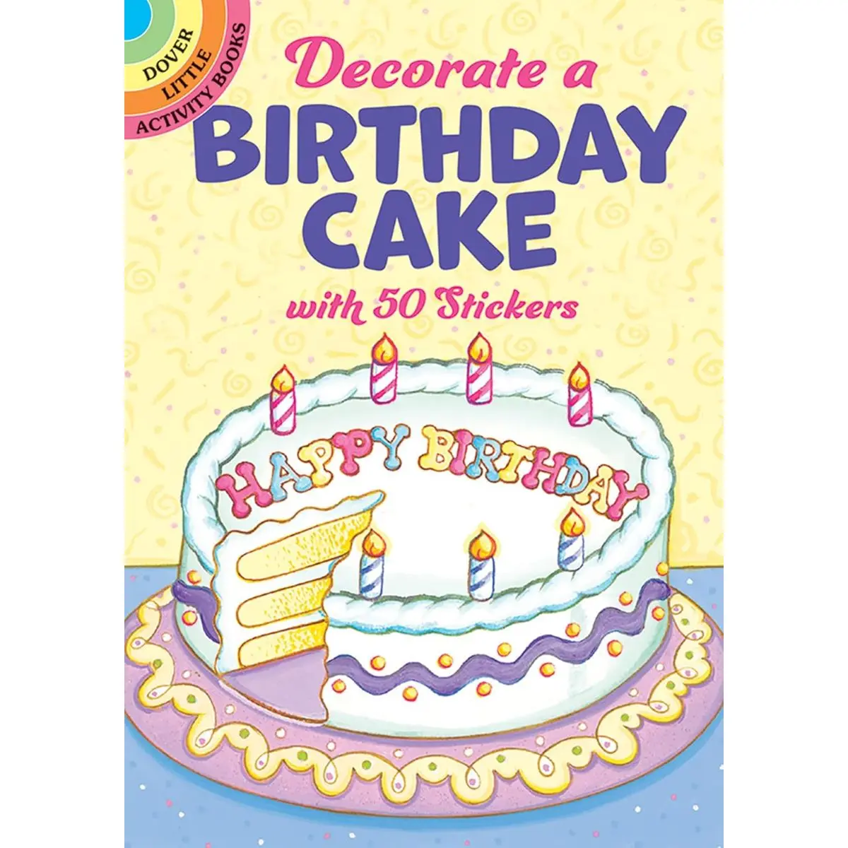 Decorate a Birthday Cake: With 50 Stickers (Dover Little Activity Books: Holidays &) Paperback – March 1, 2002