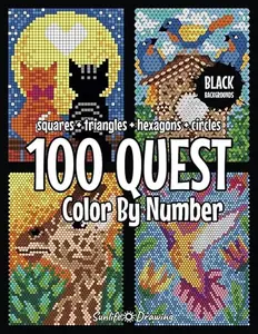 100 QUEST Color By Number: Squares + Triangles + Hexagons + Circles (BLACK backgrounds): color quest activity book for adults Coloring Book Hidden Images Mosaic Designs