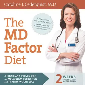 USED-The MD Factor Diet: A Physician s Proven Diet for Metabolism Correction and Healthy Weight Loss by Caroline Cederquist (Paperback)