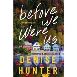 Before We Were Us by Denise Hunter [Paperback Book]
