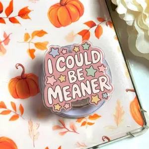 I Could Be Meaner MagSafe Phone Grip, Magnetic Funny Quote Pop Socket, Cute Sassy Acrylic Phone Stand Gift