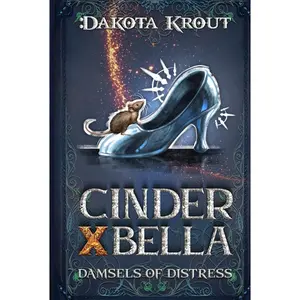 Cinder X Bella: A Clean Romantasy LitRPG Adventure (Damsels of Distress) Hardcover – May 20, 2025