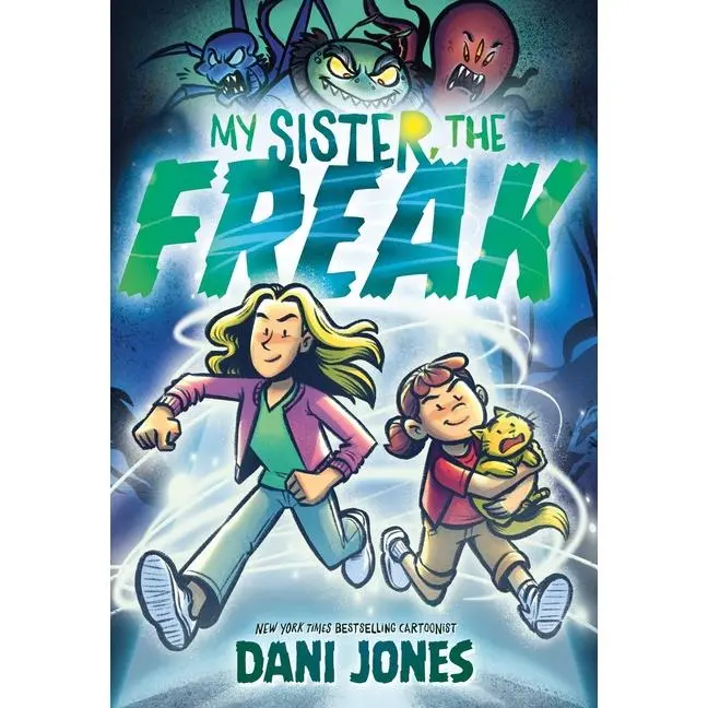 My Sister, the Freak: A Graphic Novel by Dani Jones (Paperback)