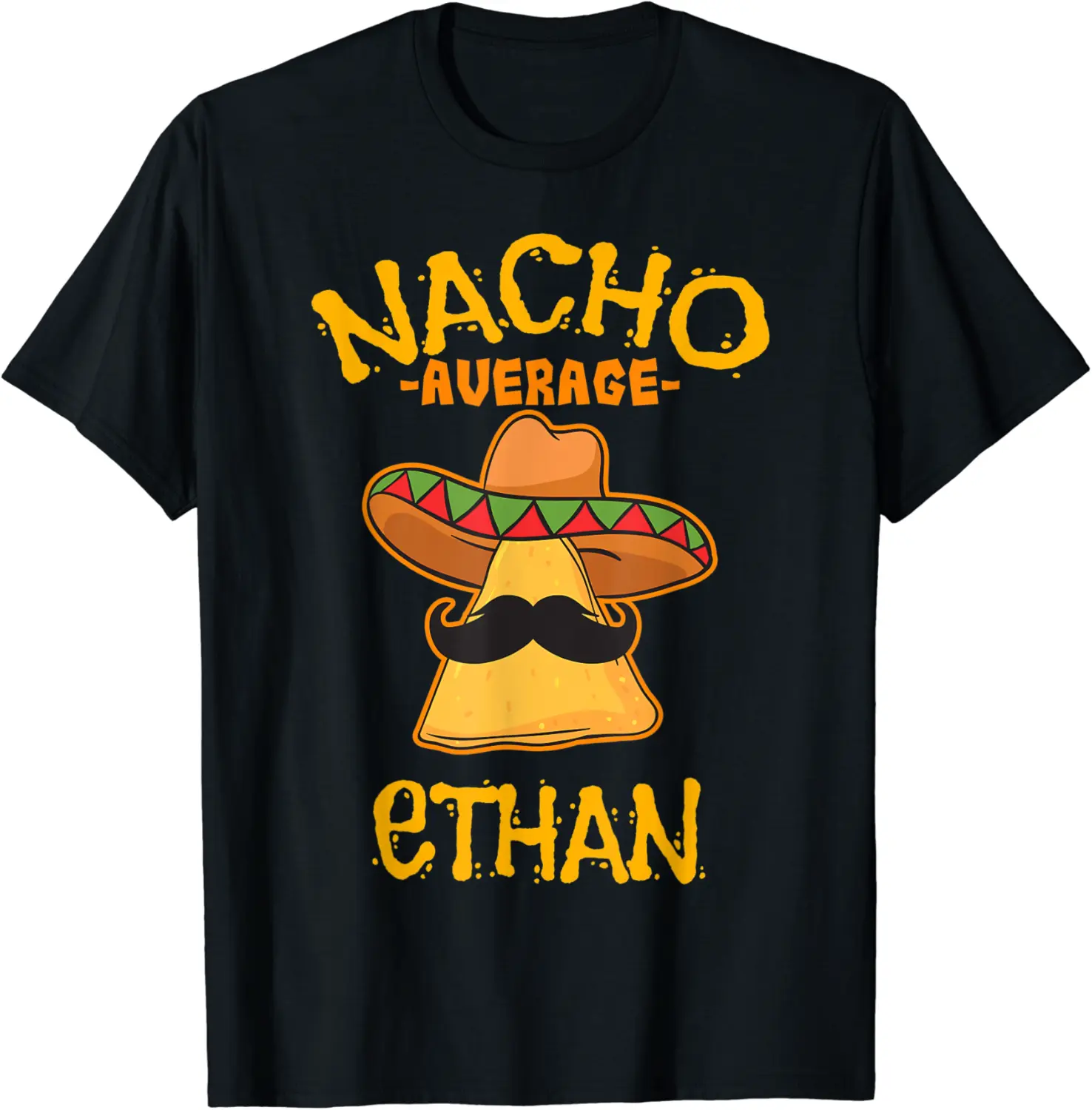 Nacho Average Ethan Personalized Name Funny Taco T-Shirt - Elizabethmc Shop 25B09GM9HCX1