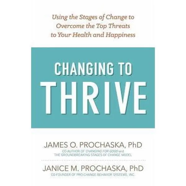 USED Book - Changing to Thrive: Using the Stages of Change to Overcome the Top Threats to Your Health and Happiness by Prochaska, James O. (Paperback) - english