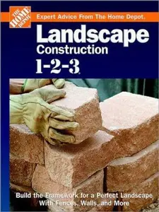 USED-Landscape Construction 1-2-3: Expert Edvice from the Home Depot by The Home Depot (Hardcover)