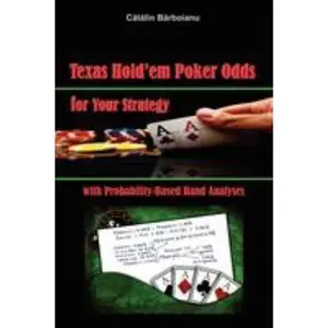 USED-Texas Hold'em Poker Odds for Your Strategy, with Probability-Based Hand Analyses by Barboianu, Catalin (Paperback)