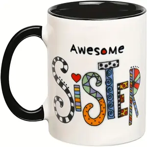 11oz/15oz Awesome Sister Ceramic Accent Mug, Ideal Gift Summer Winter Drinkware, Birthday, Holiday, Thanksgiving
