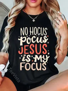 100% Cotton Unisex No Hocus Pocus Jesus Is My Focus T-Shirt