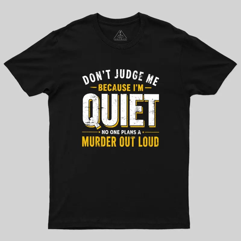 Quiet Murder Planner Geek T-Shirt