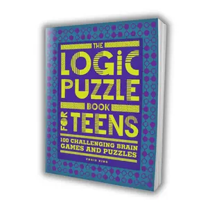 The Logic Puzzle Book for Teens – 100 Brain Games, Sudoku & Critical Thinking Puzzles