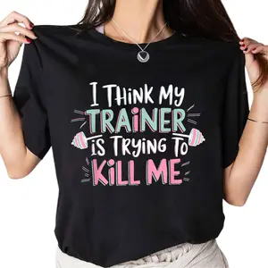 100% Cotton I Think My Trainer Is Trying To Kill Me Funny Gymer T-Shirt