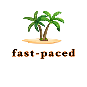 fast-paced